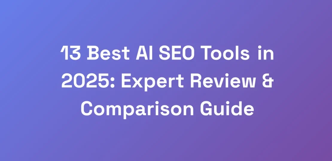 13-Best-AI-SEO-Tools-in-2025-Expert-Review-Comp