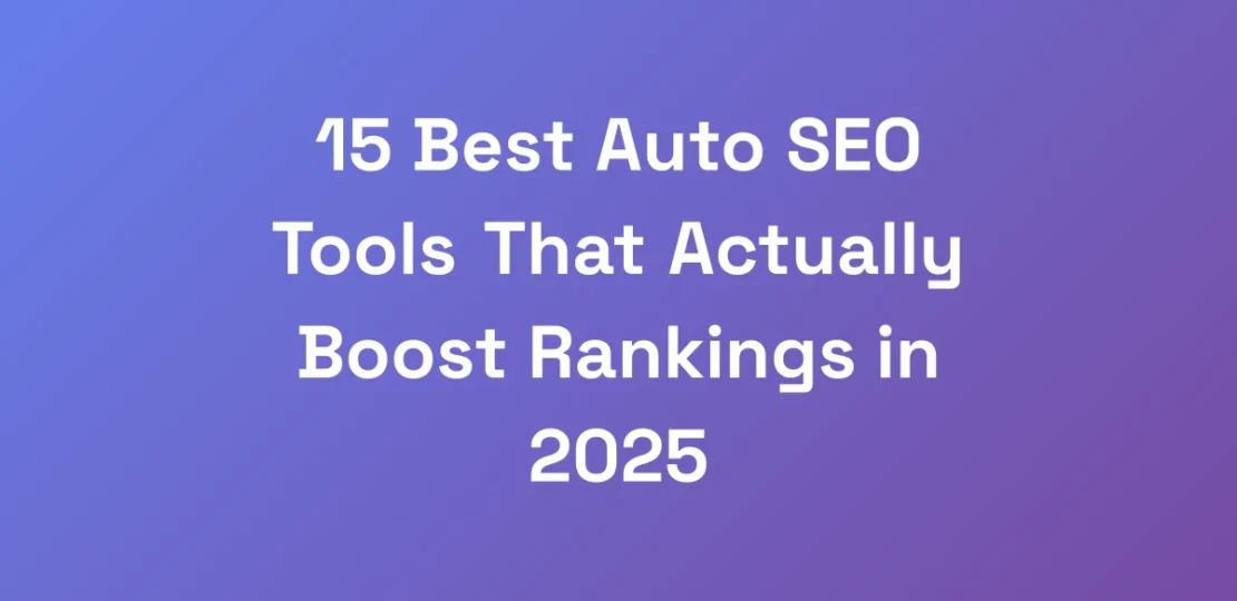 15-Best-Auto-SEO-Tools-That-Actually-Boost-Ranking-1