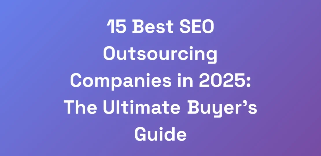 15-Best-SEO-Outsourcing-Companies-in-2025-The-Ult