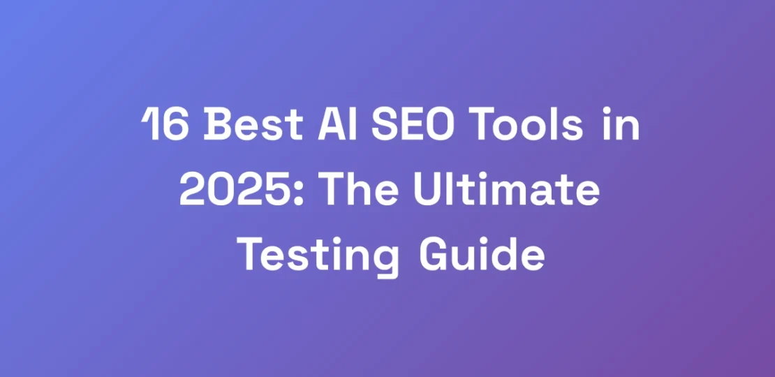 16-Best-AI-SEO-Tools-in-2025-The-Ultimate-Testing