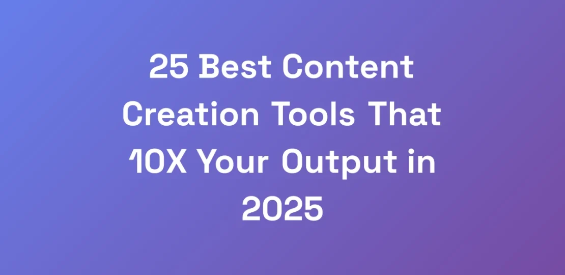 25-Best-Content-Creation-Tools-That-10X-Your-Outpu