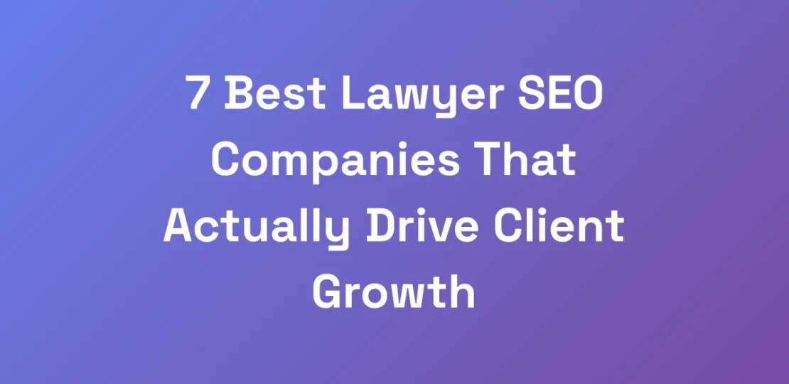 7-Best-Lawyer-SEO-Companies-That-Actually-Drive-Cl