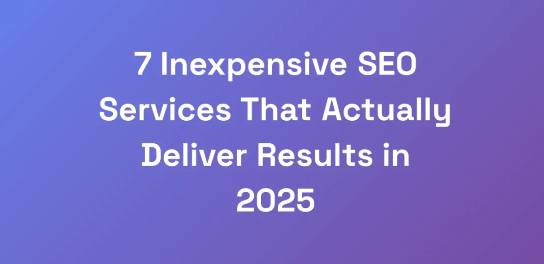 7-Inexpensive-SEO-Services-That-Actually-Deliver-R