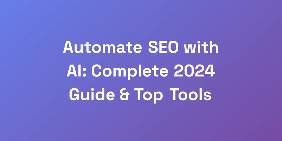 Automate-SEO-with-AI-Complete-2024-Guide-Top-To