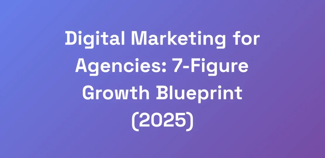 Digital-Marketing-for-Agencies-7-Figure-Growth-Bl