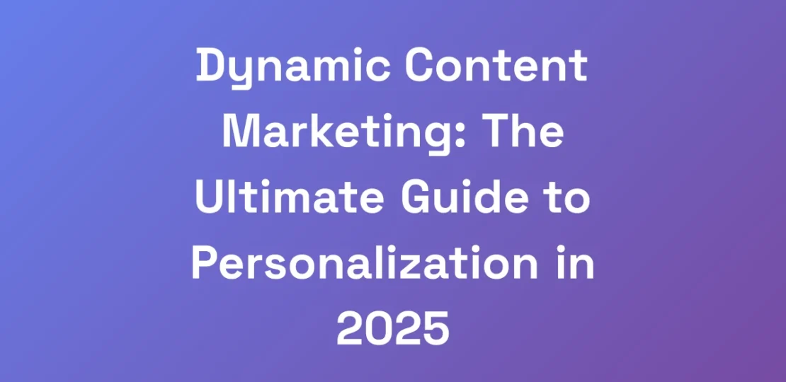Dynamic-Content-Marketing-The-Ultimate-Guide-to-P