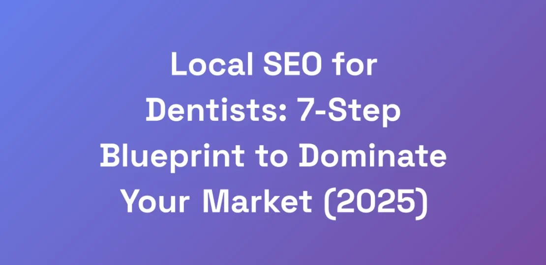Local-SEO-for-Dentists-7-Step-Blueprint-to-Domina