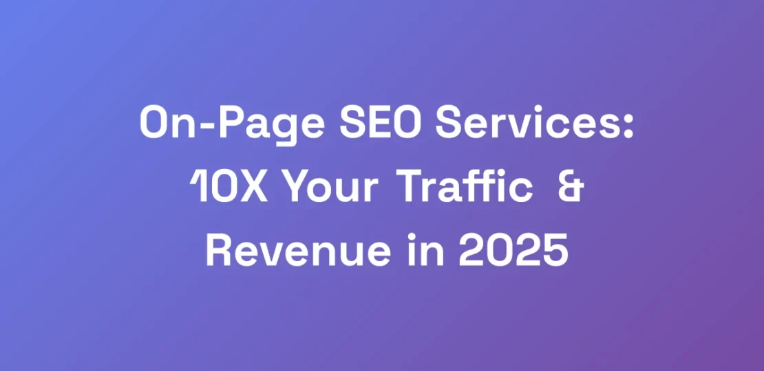 On-Page-SEO-Services-10X-Your-Traffic-Revenue-i