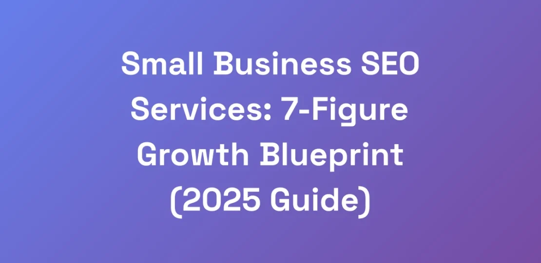 Small-Business-SEO-Services-7-Figure-Growth-Bluep