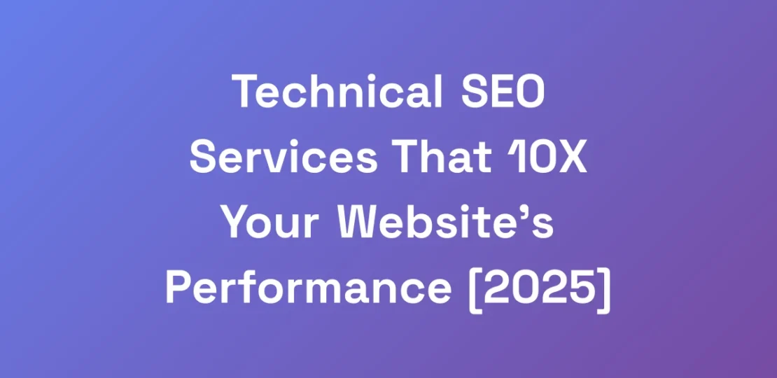 Technical-SEO-Services-That-10X-Your-Websites-Per