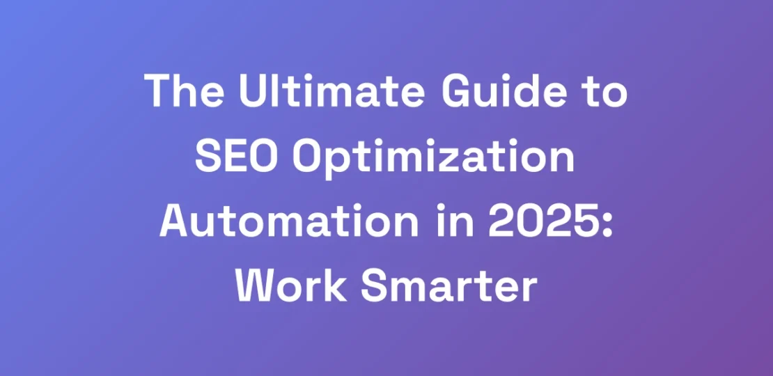 The-Ultimate-Guide-to-SEO-Optimization-Automation-