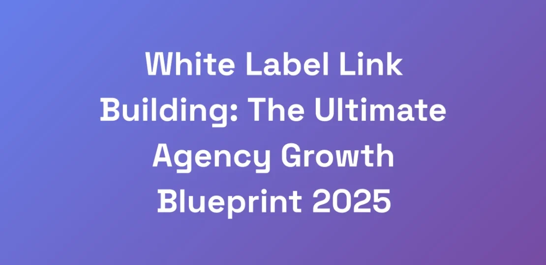 White-Label-Link-Building-The-Ultimate-Agency-Gro