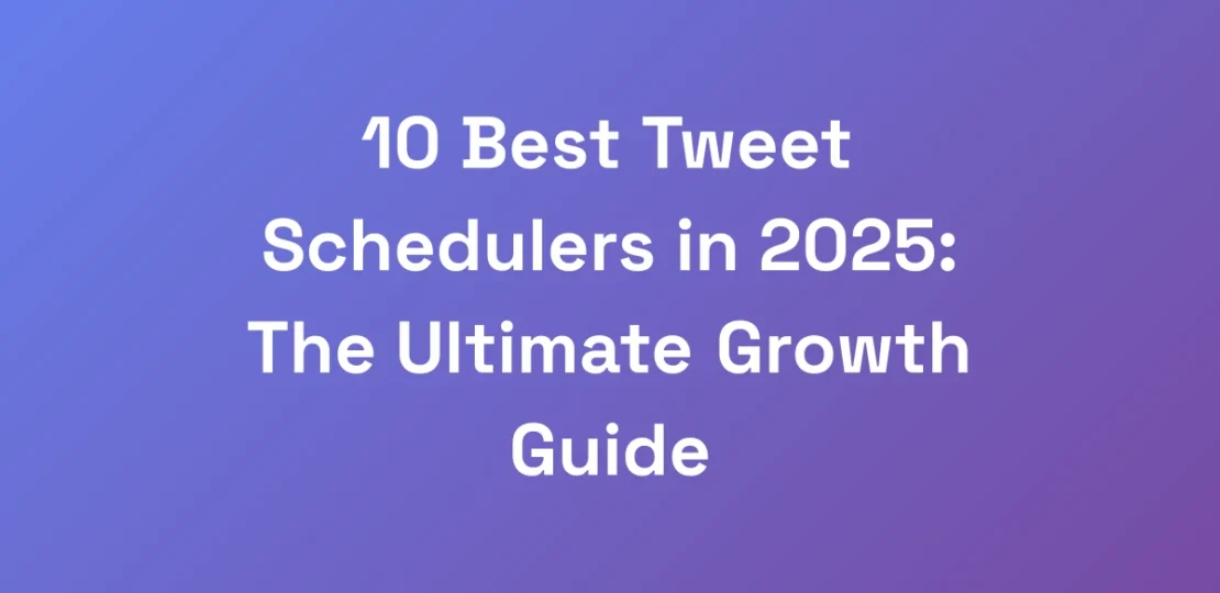 10-Best-Tweet-Schedulers-in-2025-The-Ultimate-Gro