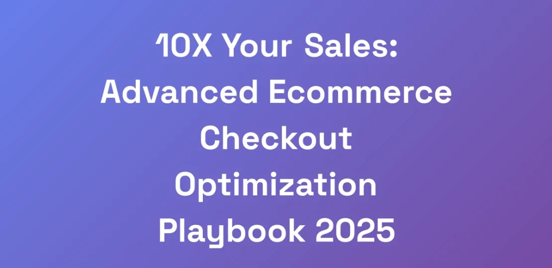 10X-Your-Sales-Advanced-Ecommerce-Checkout-Optimi