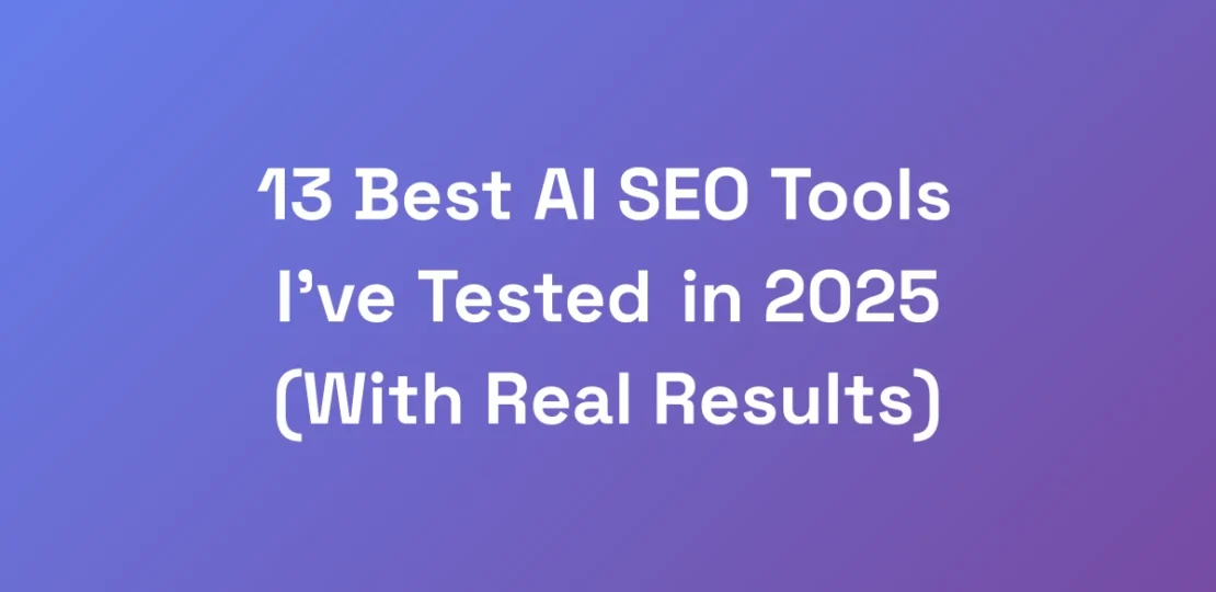13-Best-AI-SEO-Tools-Ive-Tested-in-2025-With-Rea