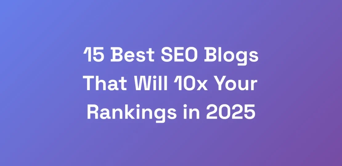 15-Best-SEO-Blogs-That-Will-10x-Your-Rankings-in-2