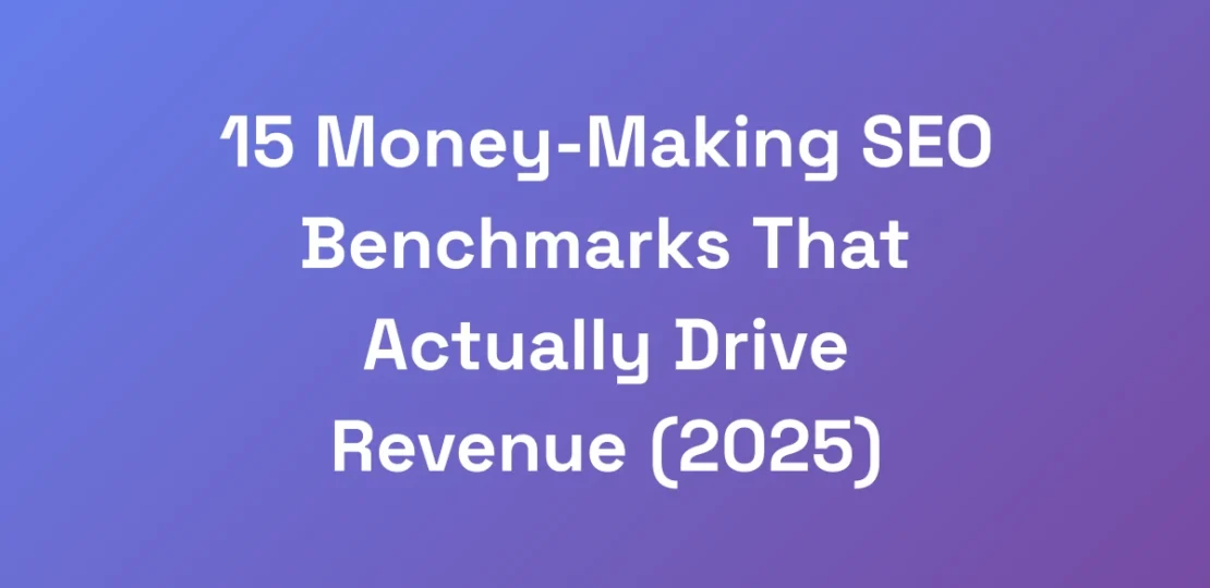 15-Money-Making-SEO-Benchmarks-That-Actually-Drive