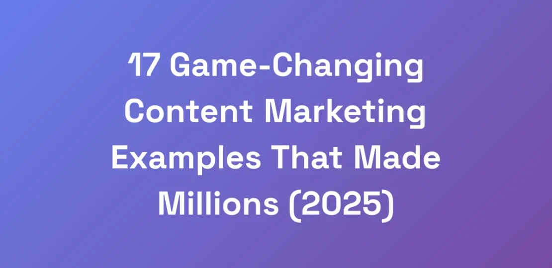 17-Game-Changing-Content-Marketing-Examples-That-M
