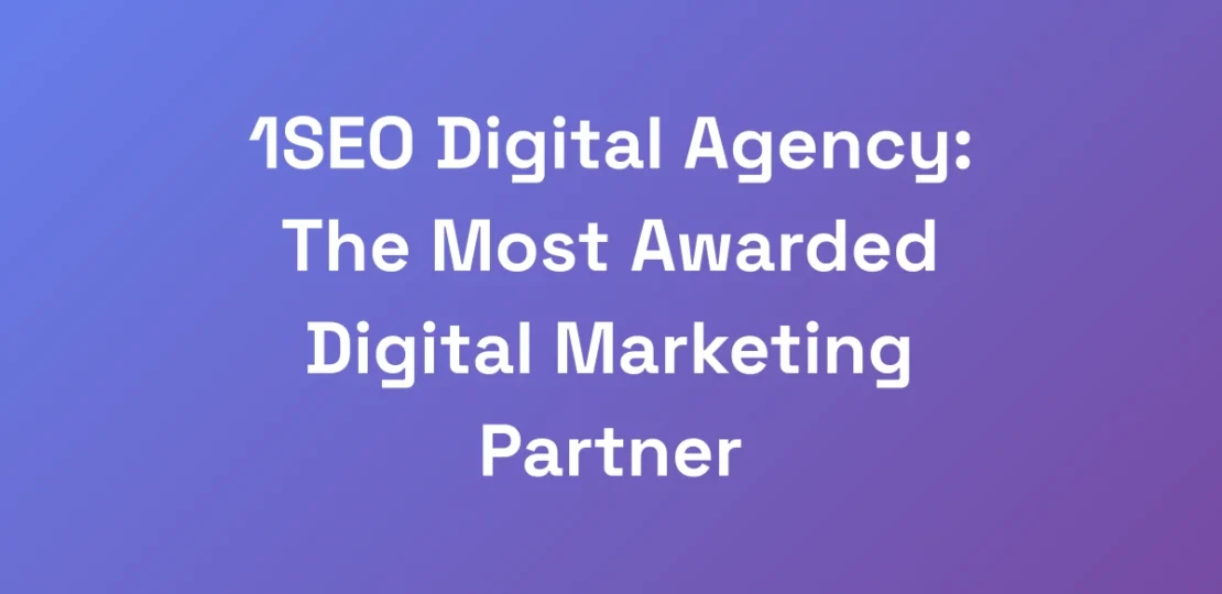 1SEO-Digital-Agency-The-Most-Awarded-Digital-Mark