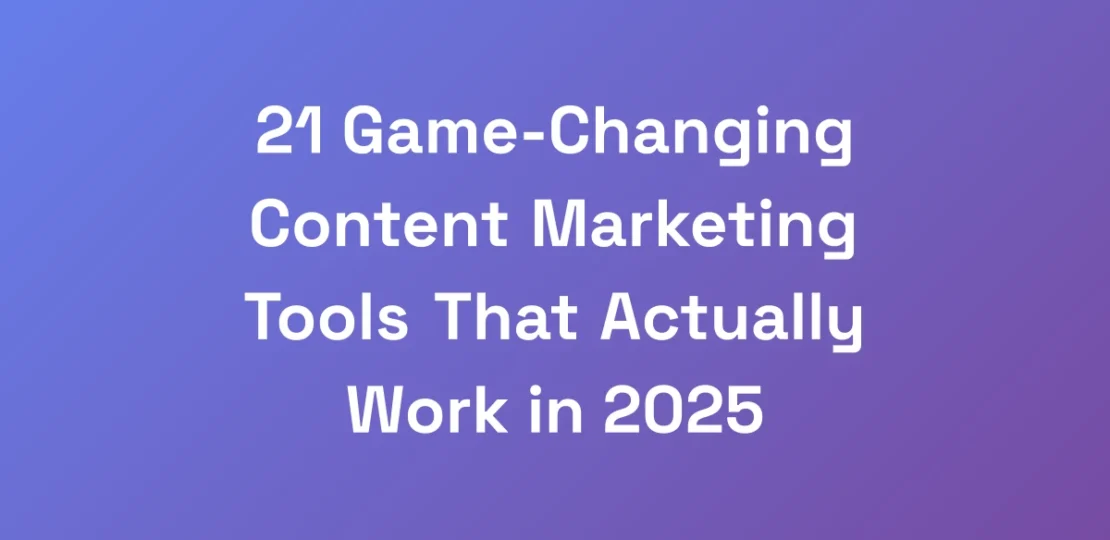 21-Game-Changing-Content-Marketing-Tools-That-Actu