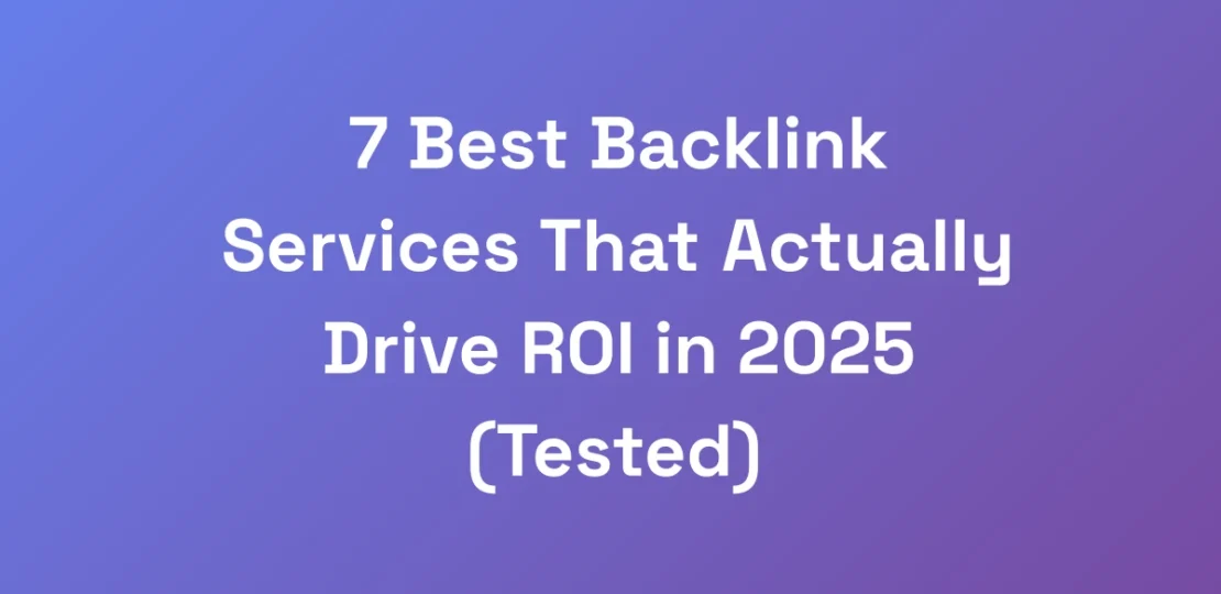 7-Best-Backlink-Services-That-Actually-Drive-ROI-i