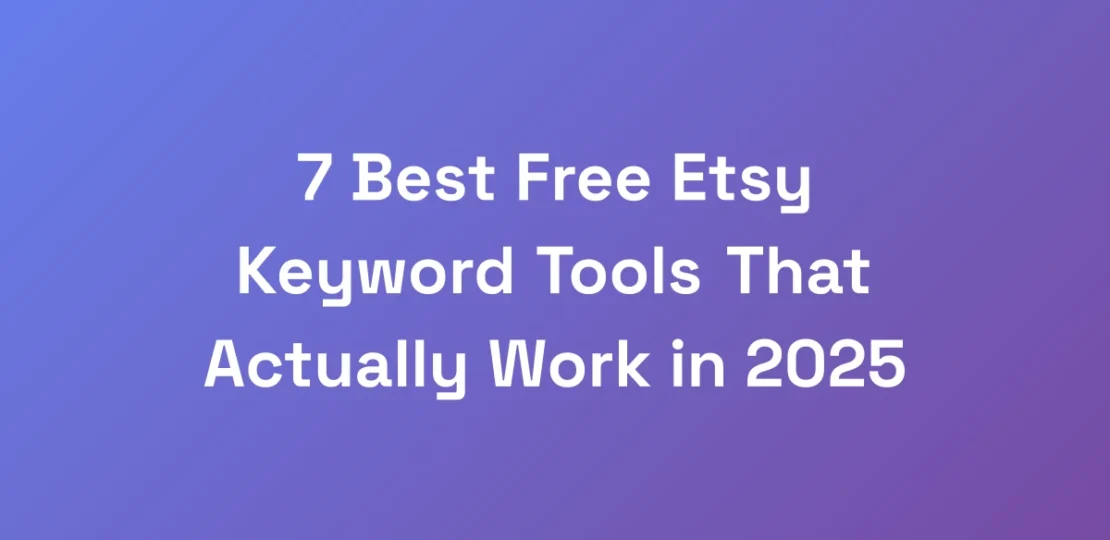 7-Best-Free-Etsy-Keyword-Tools-That-Actually-Work-