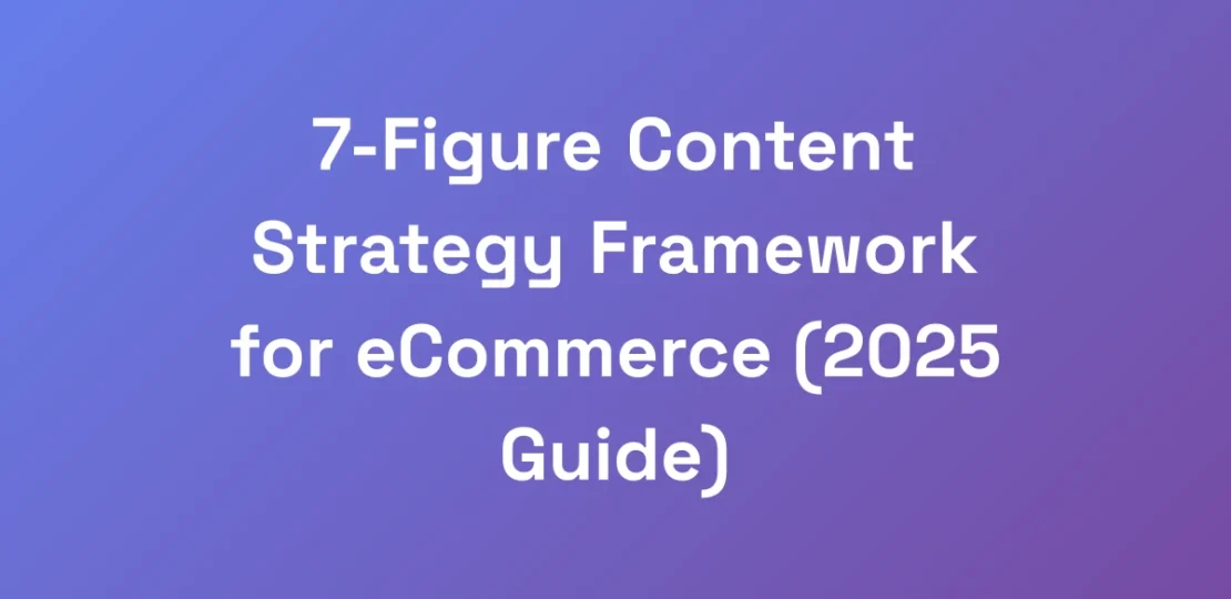 7-Figure-Content-Strategy-Framework-for-eCommerce-