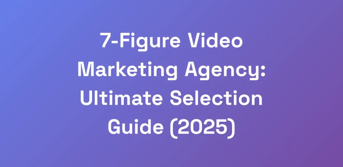 7-Figure-Video-Marketing-Agency-Ultimate-Selectio