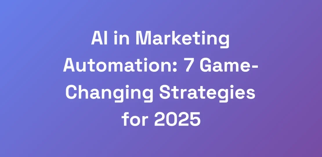 AI-in-Marketing-Automation-7-Game-Changing-Strate