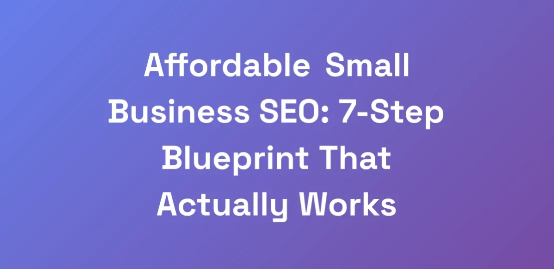 Affordable-Small-Business-SEO-7-Step-Blueprint-Th