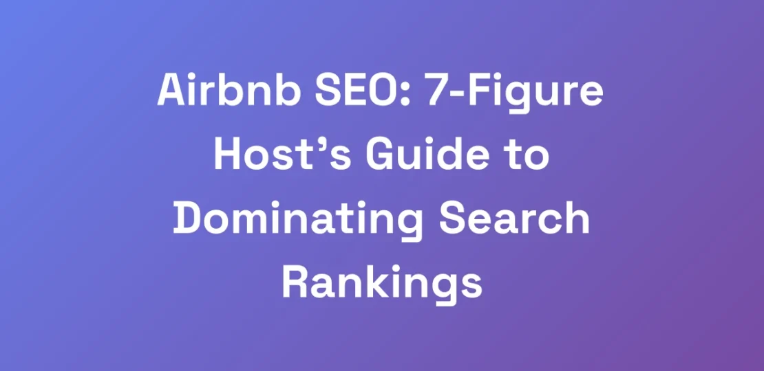 Airbnb-SEO-7-Figure-Hosts-Guide-to-Dominating-Se