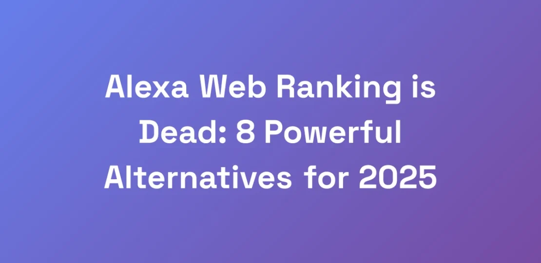 Alexa-Web-Ranking-is-Dead-8-Powerful-Alternatives