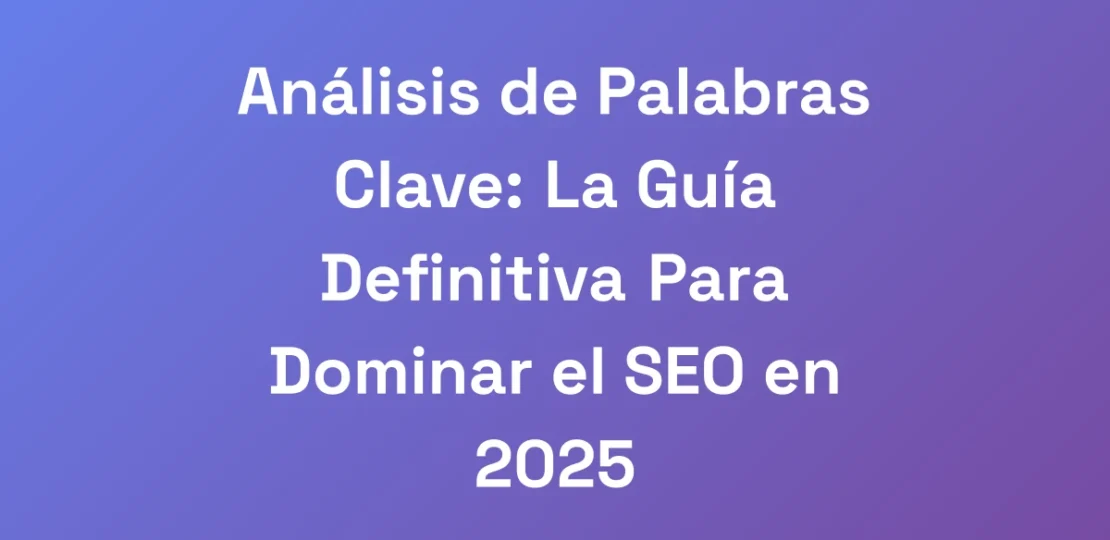 Analisis-de-Palabras-Clave-La-Guia-Definitiva-Par-1