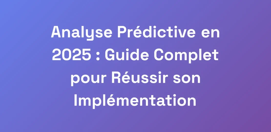 Analyse-Predictive-en-2025-Guide-Complet-pour-Re