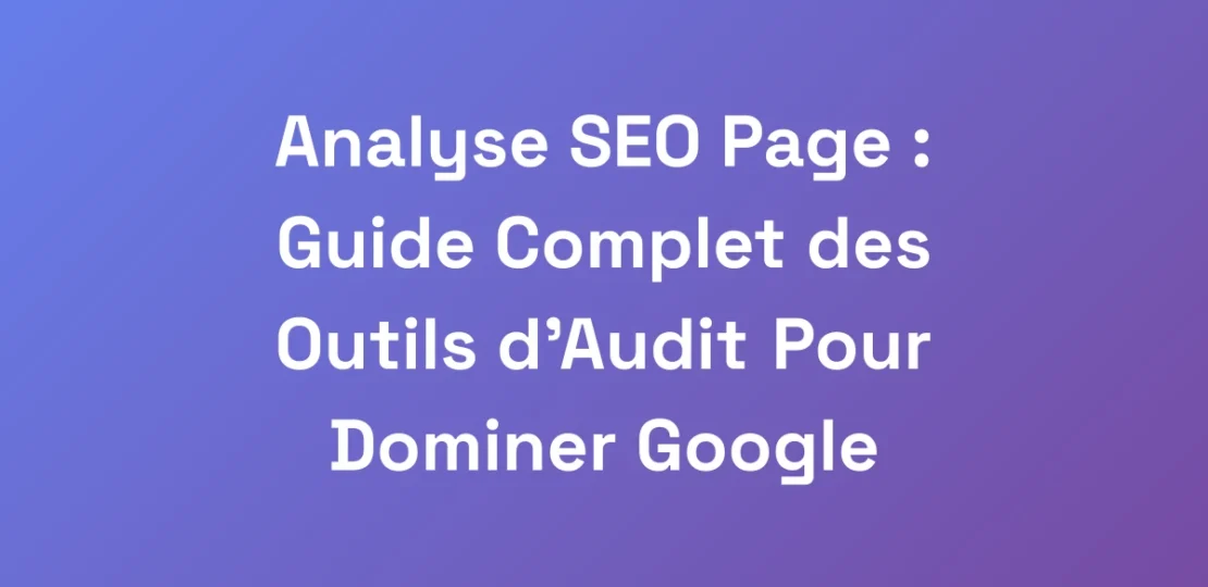 Analyse-SEO-Page-Guide-Complet-des-Outils-dAudi