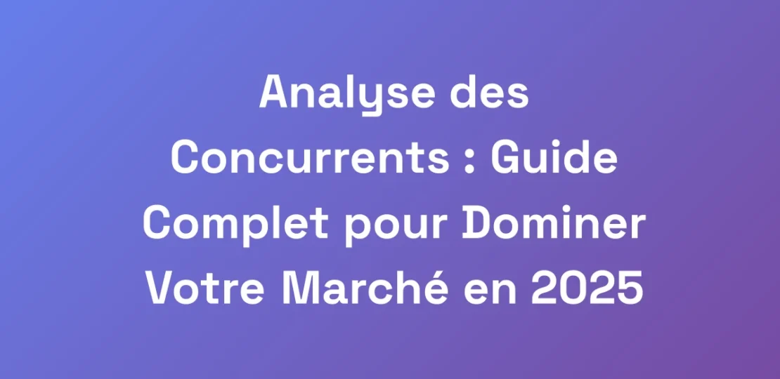 Analyse-des-Concurrents-Guide-Complet-pour-Domin