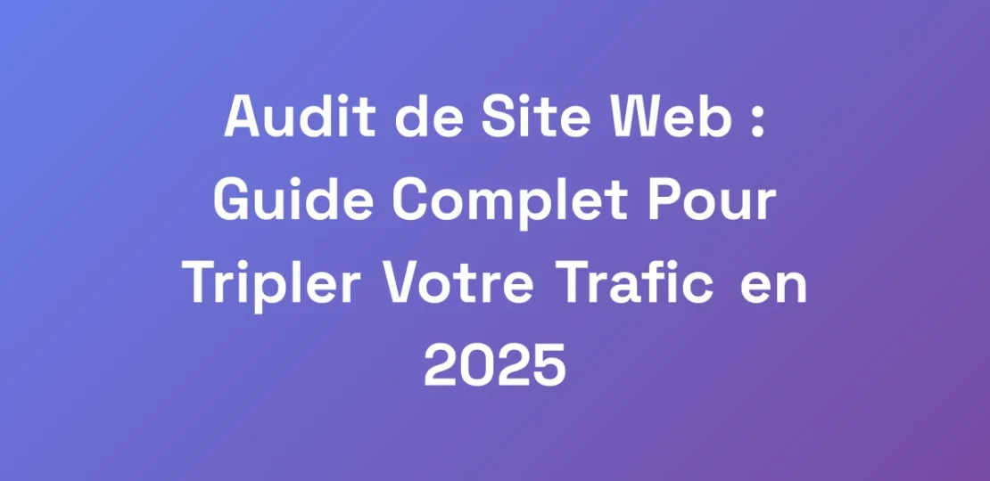 Audit-de-Site-Web-Guide-Complet-Pour-Tripler-Vot