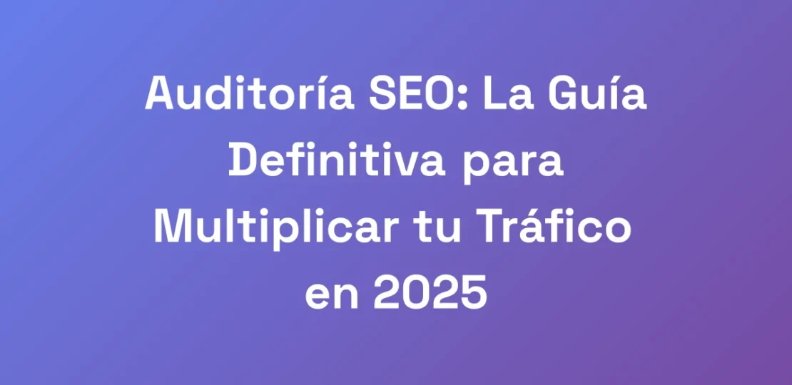 Auditoria-SEO-La-Guia-Definitiva-para-Multiplicar