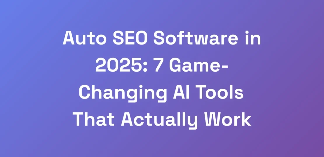 Auto-SEO-Software-in-2025-7-Game-Changing-AI-Tool