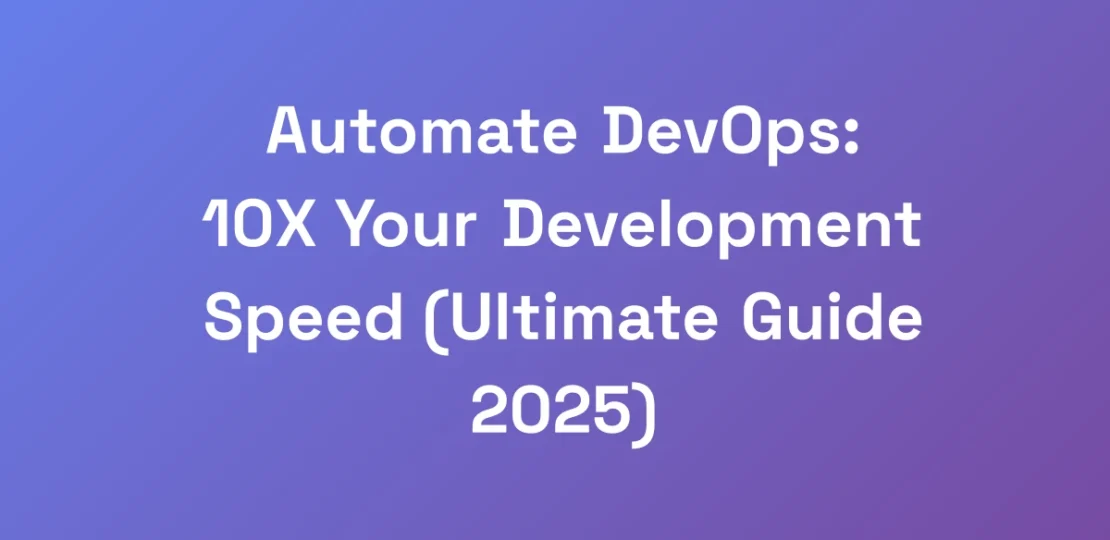 Automate-DevOps-10X-Your-Development-Speed-Ultim
