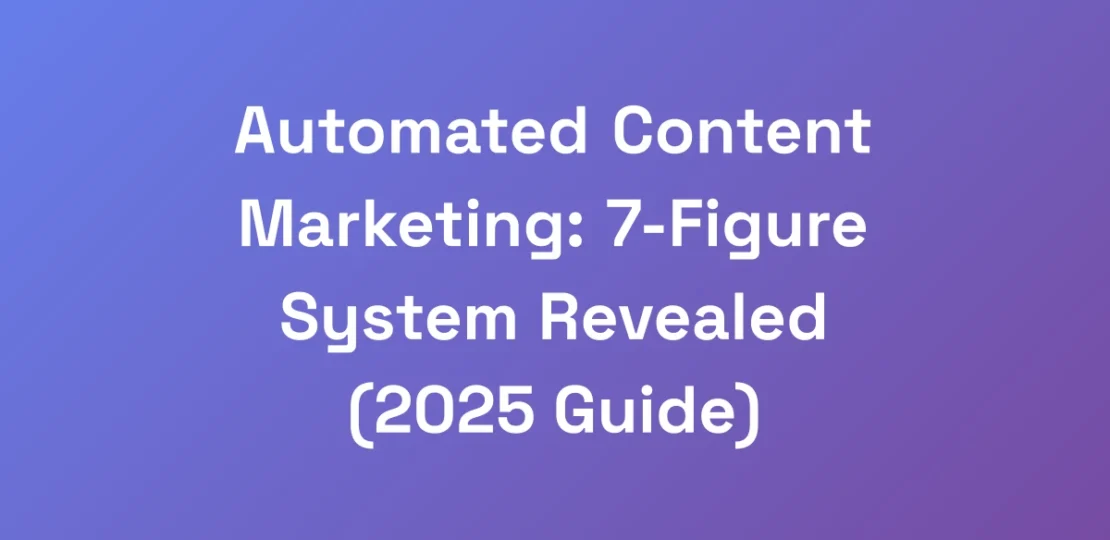 Automated-Content-Marketing-7-Figure-System-Revea