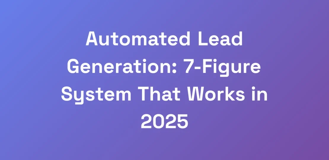 Automated-Lead-Generation-7-Figure-System-That-Wo