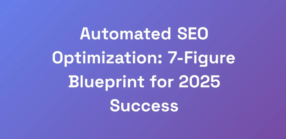 Automated-SEO-Optimization-7-Figure-Blueprint-for