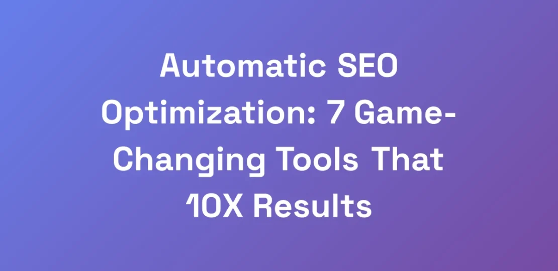 Automatic-SEO-Optimization-7-Game-Changing-Tools-