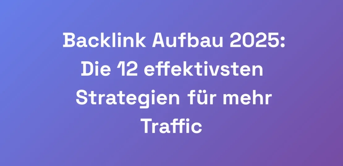 Backlink-Aufbau-2025-Die-12-effektivsten-Strategi