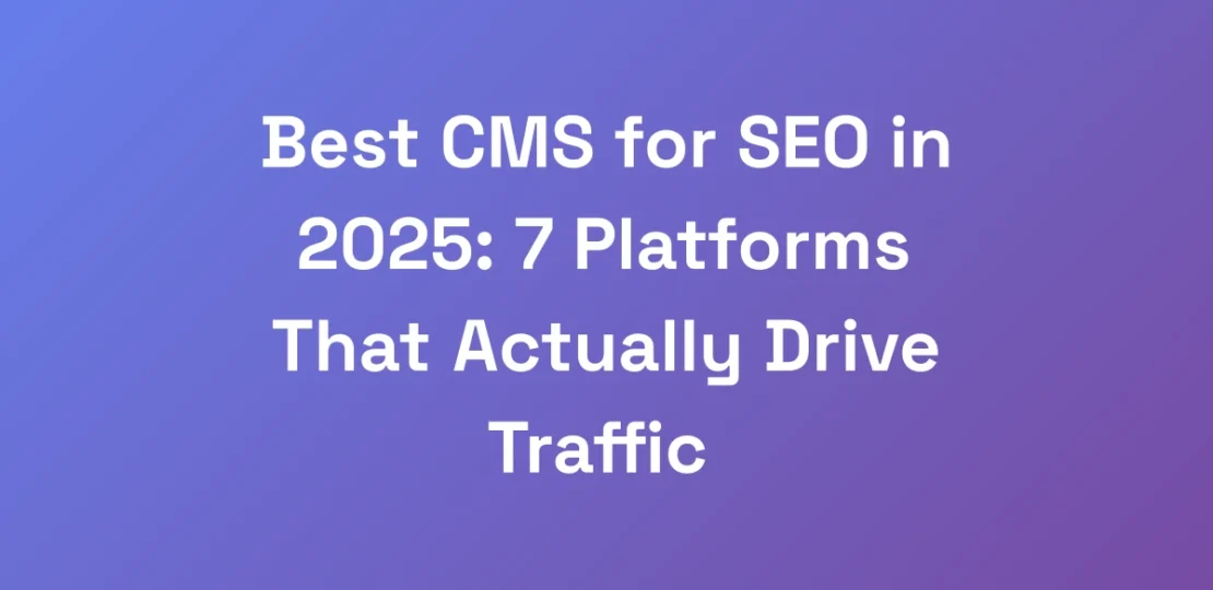 Best-CMS-for-SEO-in-2025-7-Platforms-That-Actuall