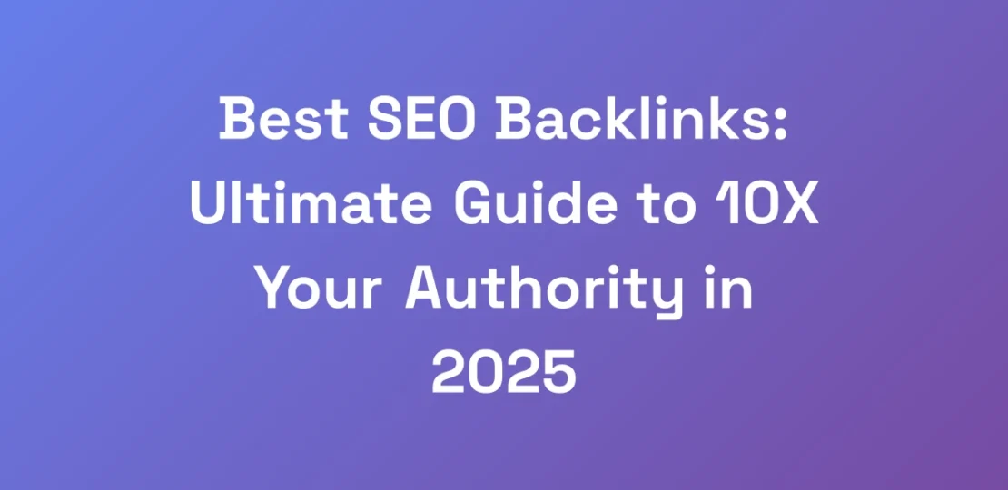 Best-SEO-Backlinks-Ultimate-Guide-to-10X-Your-Aut
