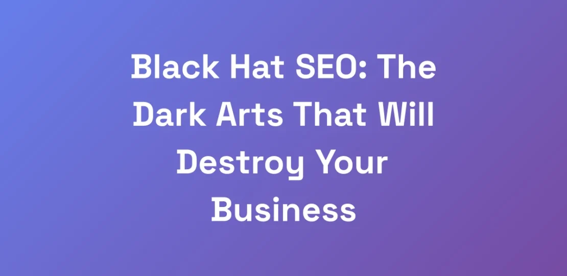 Black-Hat-SEO-The-Dark-Arts-That-Will-Destroy-You