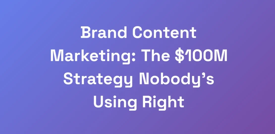 Brand-Content-Marketing-The-100M-Strategy-Nobody