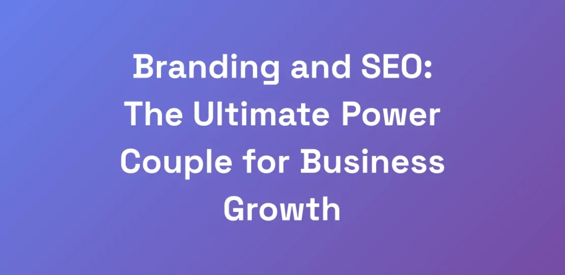 Branding-and-SEO-The-Ultimate-Power-Couple-for-Bu